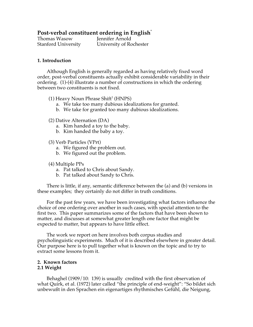 Post-Verbal Constituent Ordering in English* Thomas Wasow Jennifer Arnold Stanford University University of Rochester