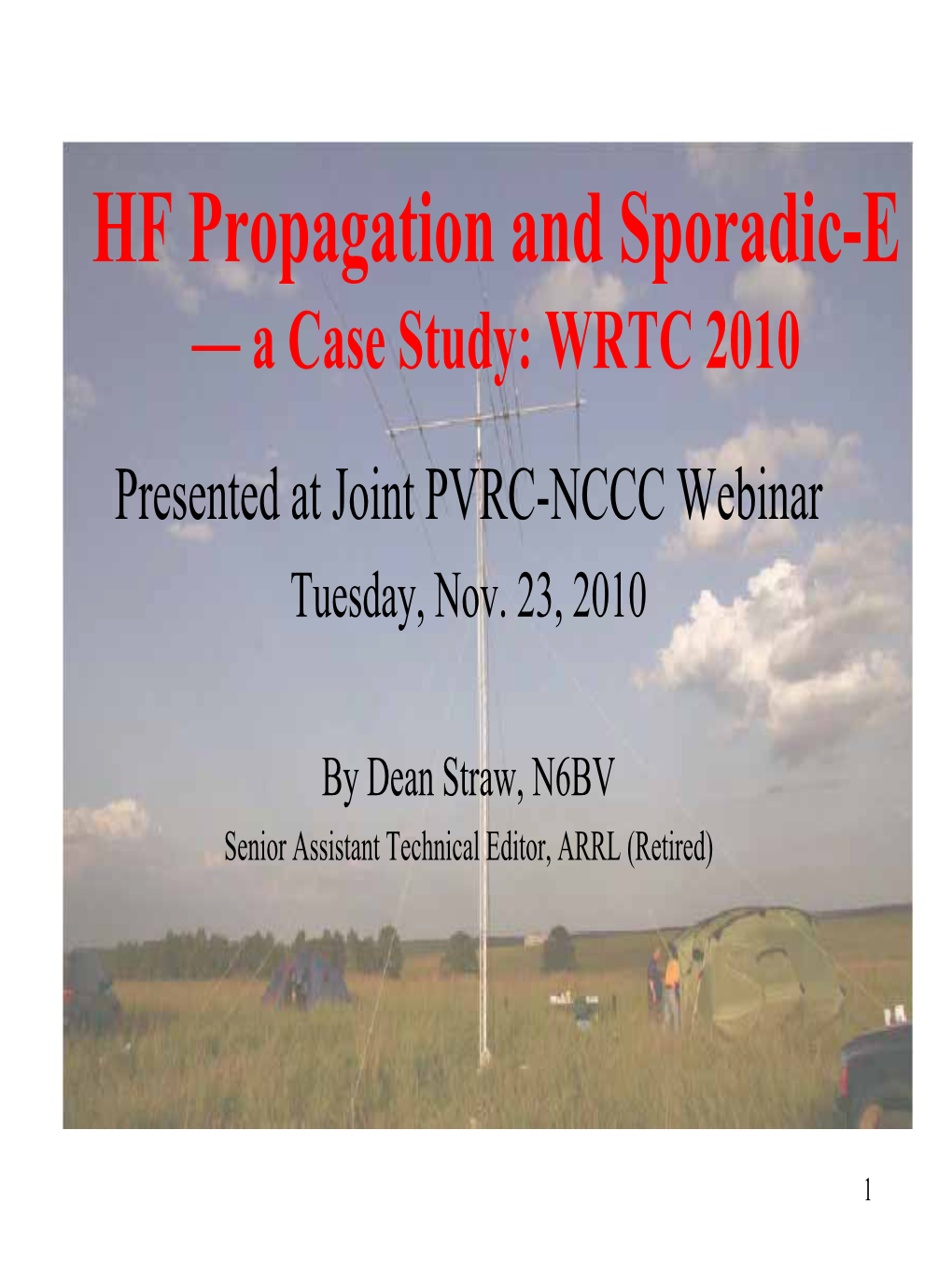 HF Propagation and Sporadic-E — a Case Study: WRTC 2010 Presented at Joint PVRC-NCCC Webinar Tuesday, Nov