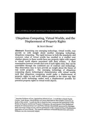 Ubiquitous Computing, Virtual Worlds, and the Displacement of Property Rights