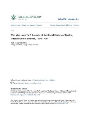 Who Was Jack Tar?: Aspects of the Social History of Boston, Massachusetts Seamen, 1700-1770