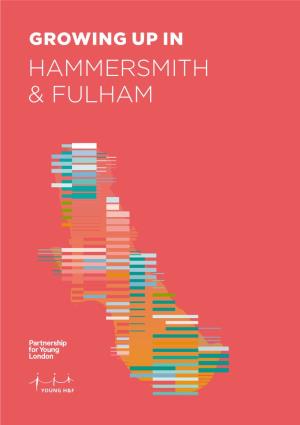 GROWING up in HAMMERSMITH & FULHAM This Report Explores the Lives of Young People Living in Hammersmith and Fulham in 2020
