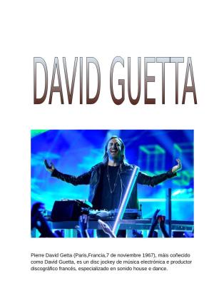 Máis Coñecido Como David Guetta, Es Un Disc Jockey De Música Electrónica E Productor Discográfico Francés, Especializado En Sonido House E Dance