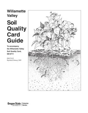Willamette Valley Soil Quality Card Guide to Accompany the Willamette Valley Soil Quality Card, EM 8711