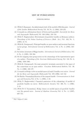 LIST of PUBLICATIONS (1) (With S. Ramanan), an Infinitesimal Study of the Moduli of Hitchin Pairs. Journal of the London Mathema