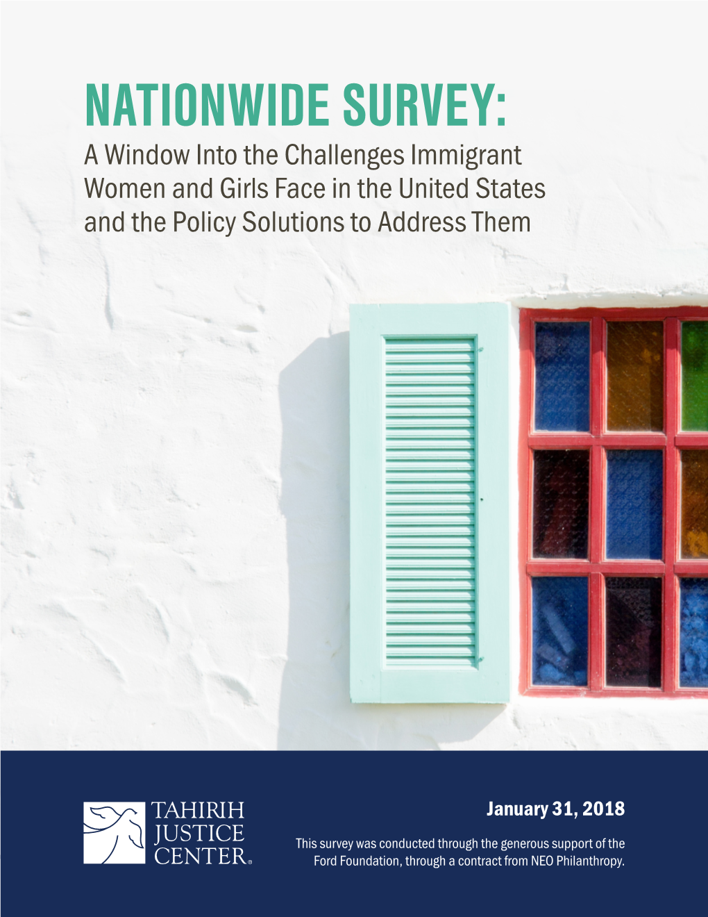 NATIONWIDE SURVEY: a Window Into the Challenges Immigrant Women and Girls Face in the United States and the Policy Solutions to Address Them