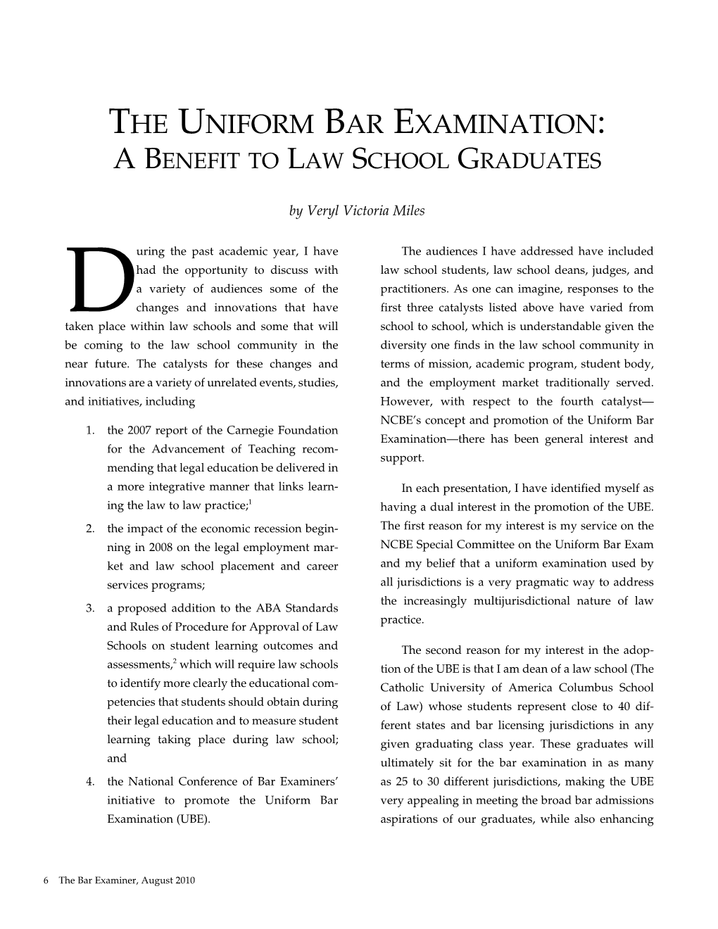 The Uniform Bar Examination: a Benefit to Law School Graduates 7 to Assess These Competencies