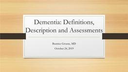 Dementia: Definitions, Description and Assessments