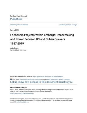 Friendship Projects Within Embargo: Peacemaking and Power Between US and Cuban Quakers 1987-2019