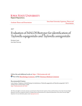 Evaluation of MALDI Biotyper for Identification of Taylorella Equigenitalis and Taylorella Asinigenitalis Kristina Lantz Iowa State University