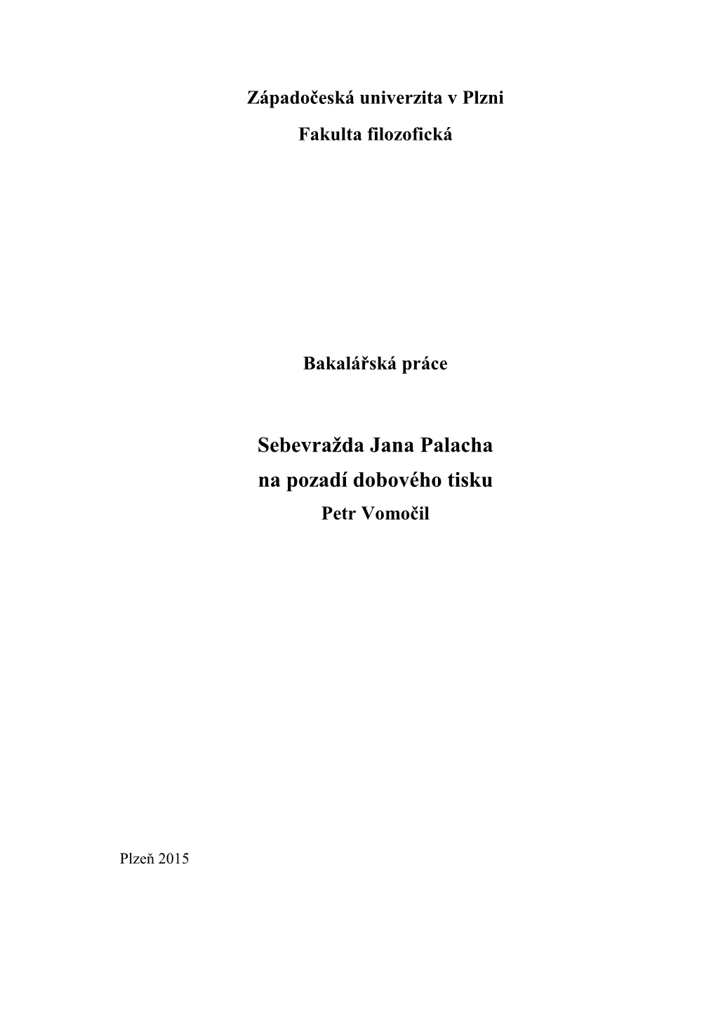 Sebevražda Jana Palacha Na Pozadí Dobového Tisku Petr Vomočil