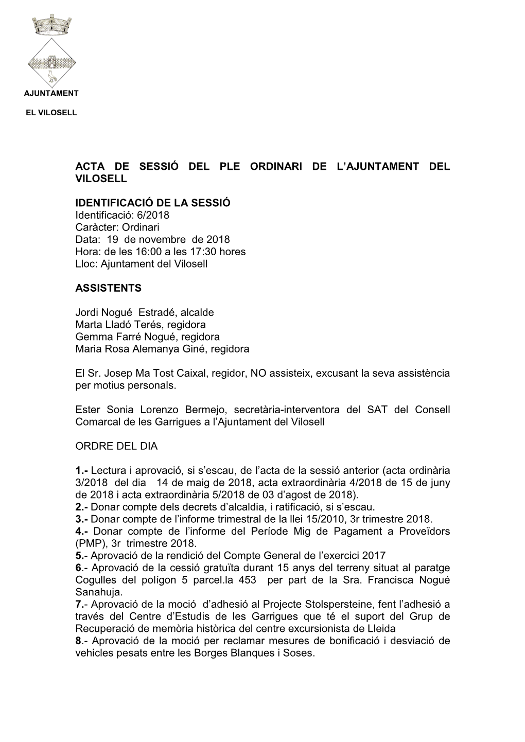 ACTA DE SESSIÓ DEL PLE ORDINARI DE L'ajuntament DEL VILOSELL IDENTIFICACIÓ DE LA SESSIÓ Identificació: 6/2018 Caràcter