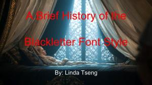 A Brief History of the Blackletter Font Style