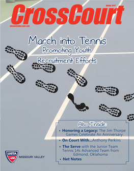 March Into Tennis 816-513-5630 Promoting Youth Marquee Players: the Bryan Brothers Recruitment Efforts 2010 WTT Champions *Schedule Coming Soon*