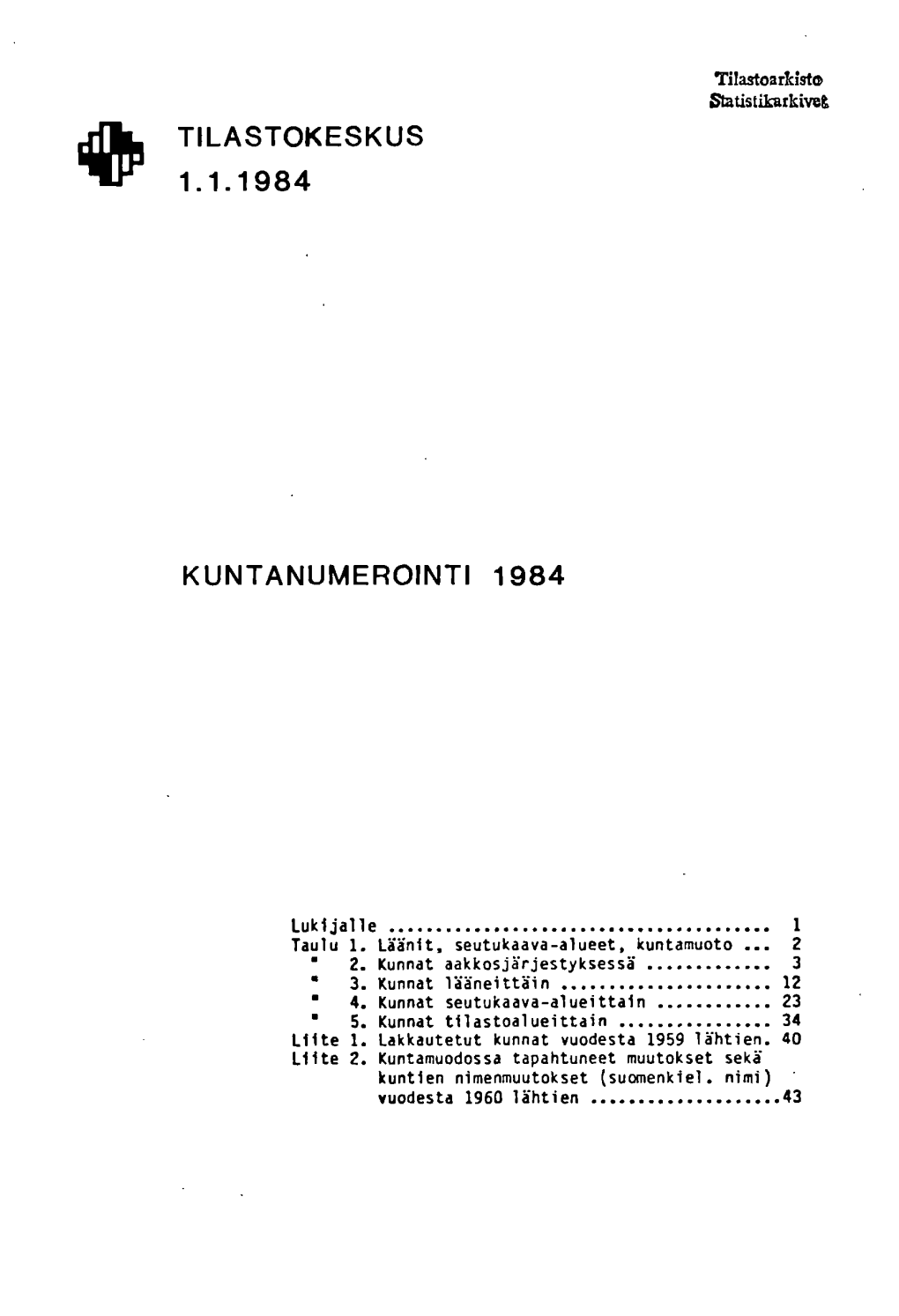 Tilastokeskus 1.1.1984 Kuntanumerointi 1984