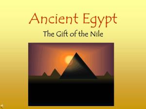 Ancient Egypt the Gift of the Nile Ancient Egypt