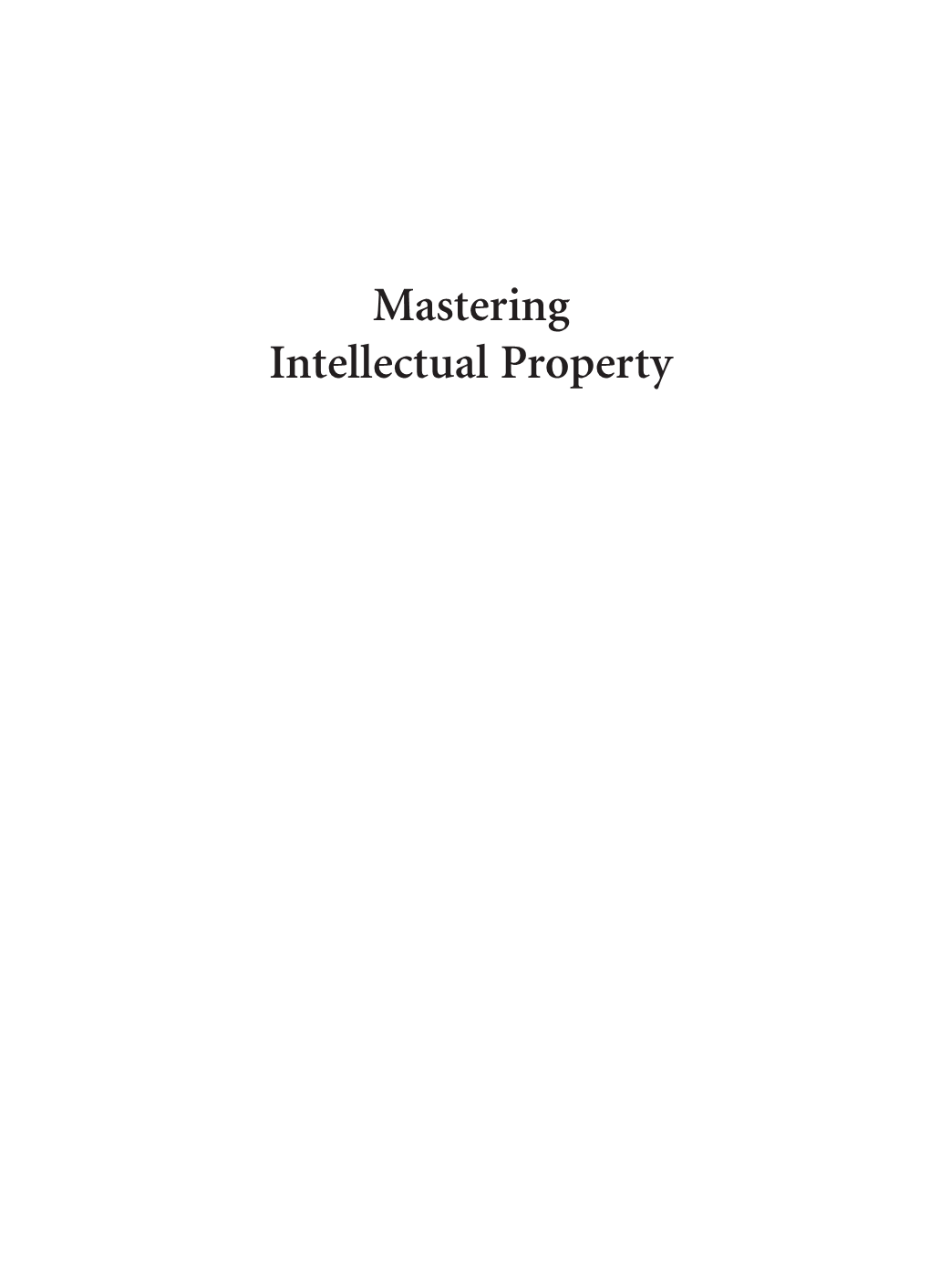 Mastering Intellectual Property 00 Kuney Cx3 10/1/08 4:28 PM Page Ii