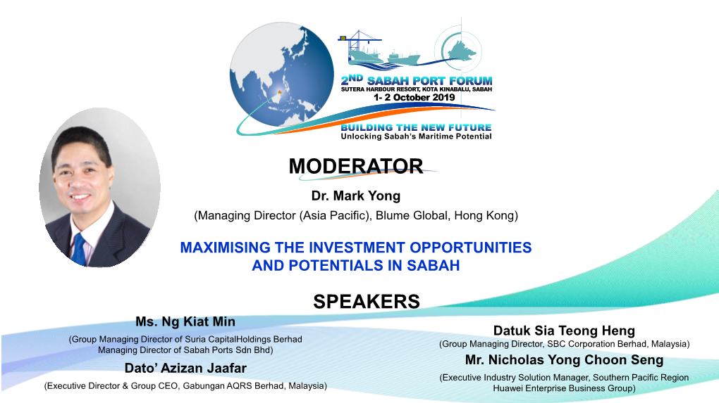 MAXIMISING the INVESTMENT OPPORTUNITIES and POTENTIALS in SABAH SPEAKERS Ms
