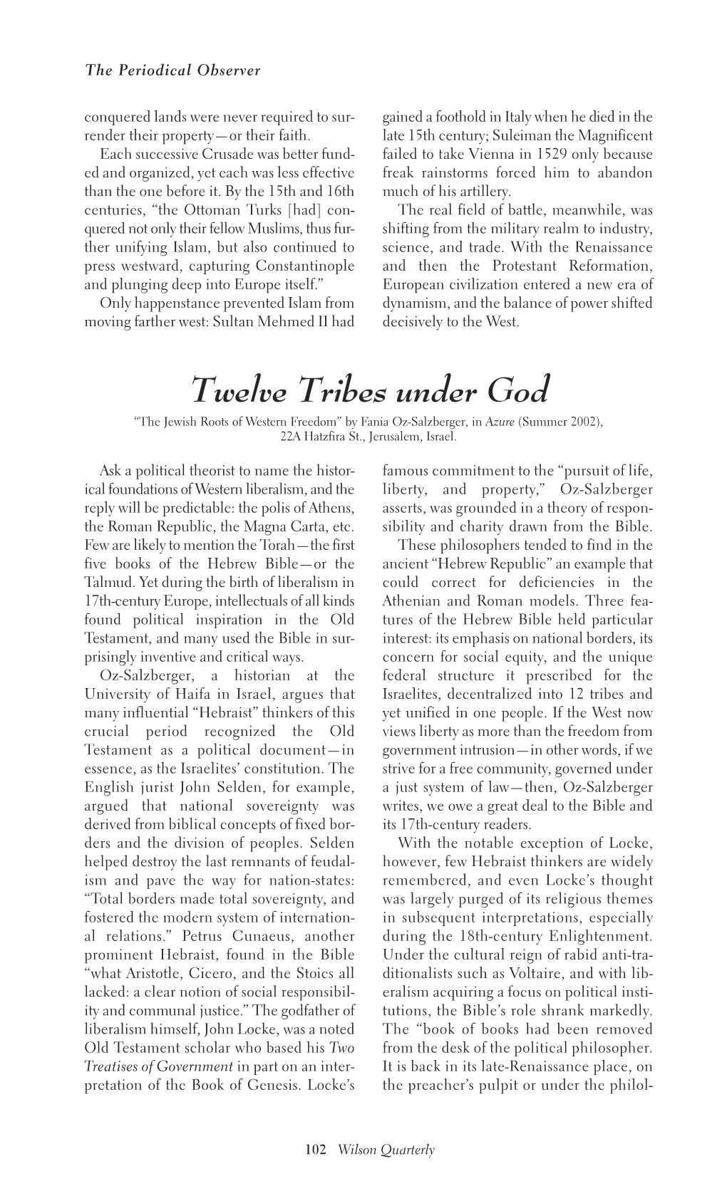 Twelve Tribes Under God “The Jewish Roots of Western Freedom” by Fania Oz-Salzberger, in Azure (Summer 2002), 22A Hatzfira St., Jerusalem, Israel