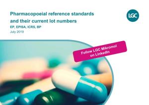 Pharmacopoeial Reference Standards and Their Current Lot Numbers EP, EPISA, ICRS, BP July 2019