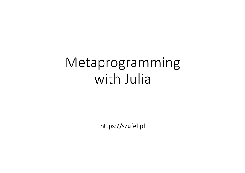 Metaprogramming with Julia