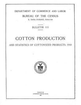 Bulletin 111. Cotton Production and Statistics of Cottonseed Products
