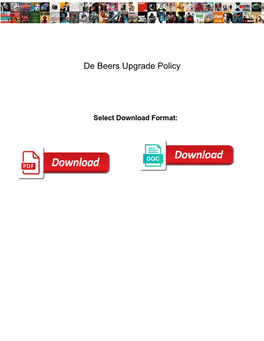 De Beers Upgrade Policy
