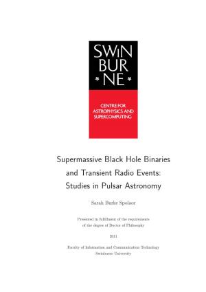 Supermassive Black Hole Binaries and Transient Radio Events: Studies in Pulsar Astronomy