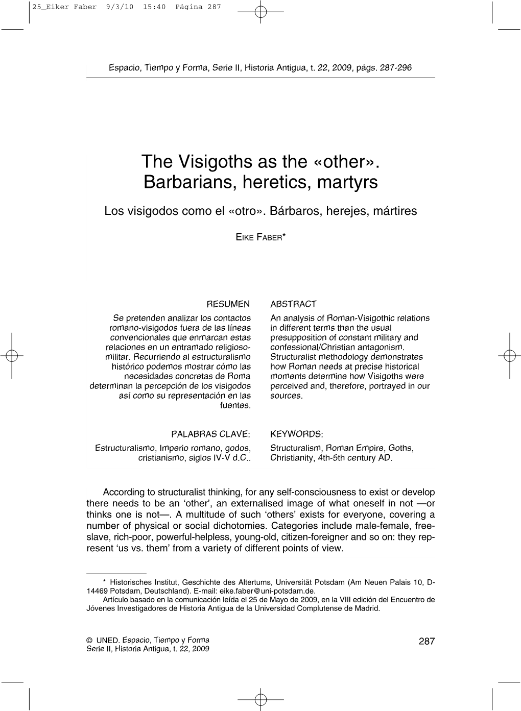 The Visigoths As the «Other». Barbarians, Heretics, Martyrs