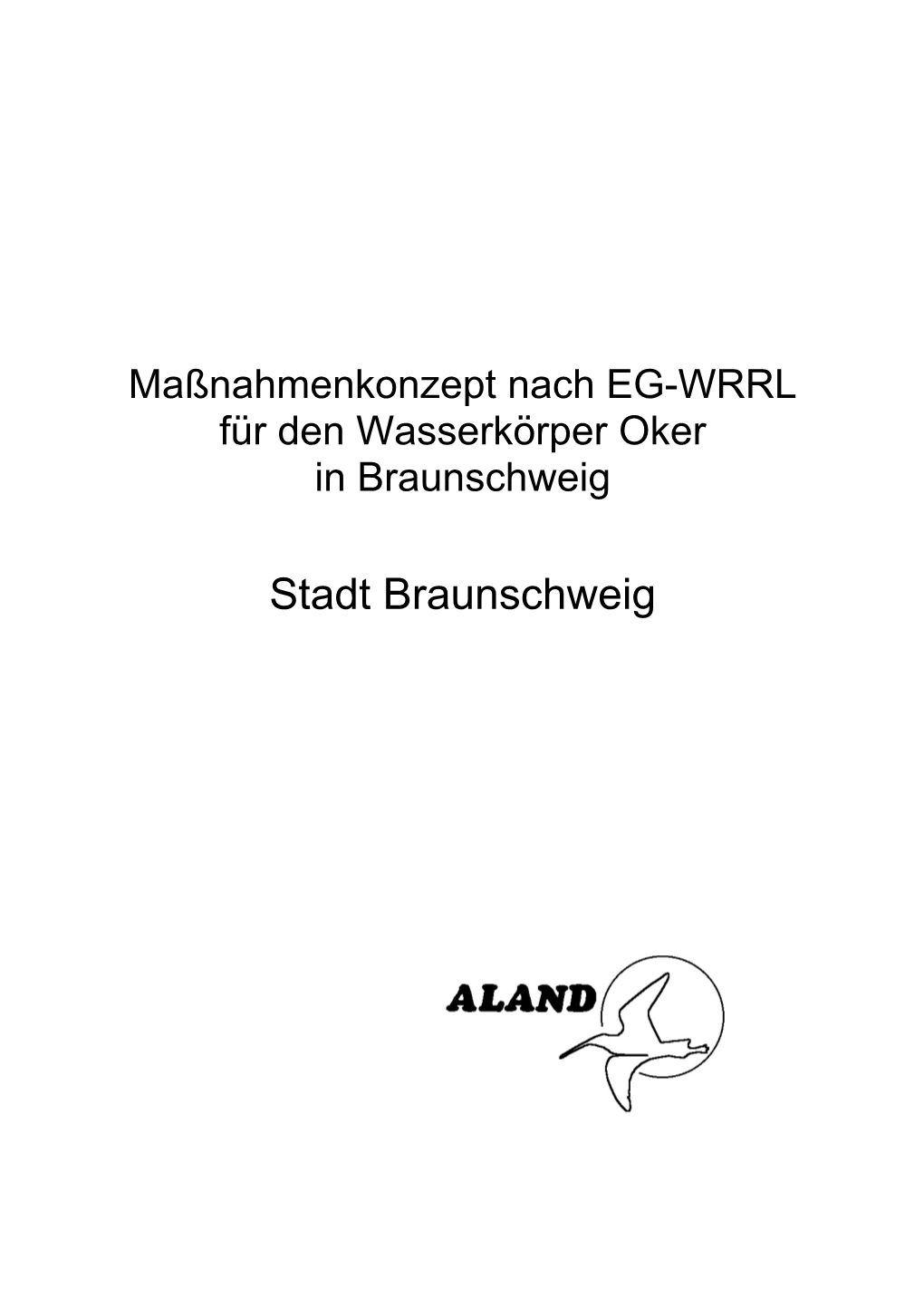 Maßnahmenkonzept Nach EG-WRRL Für Den Wasserkörper Oker in Braunschweig