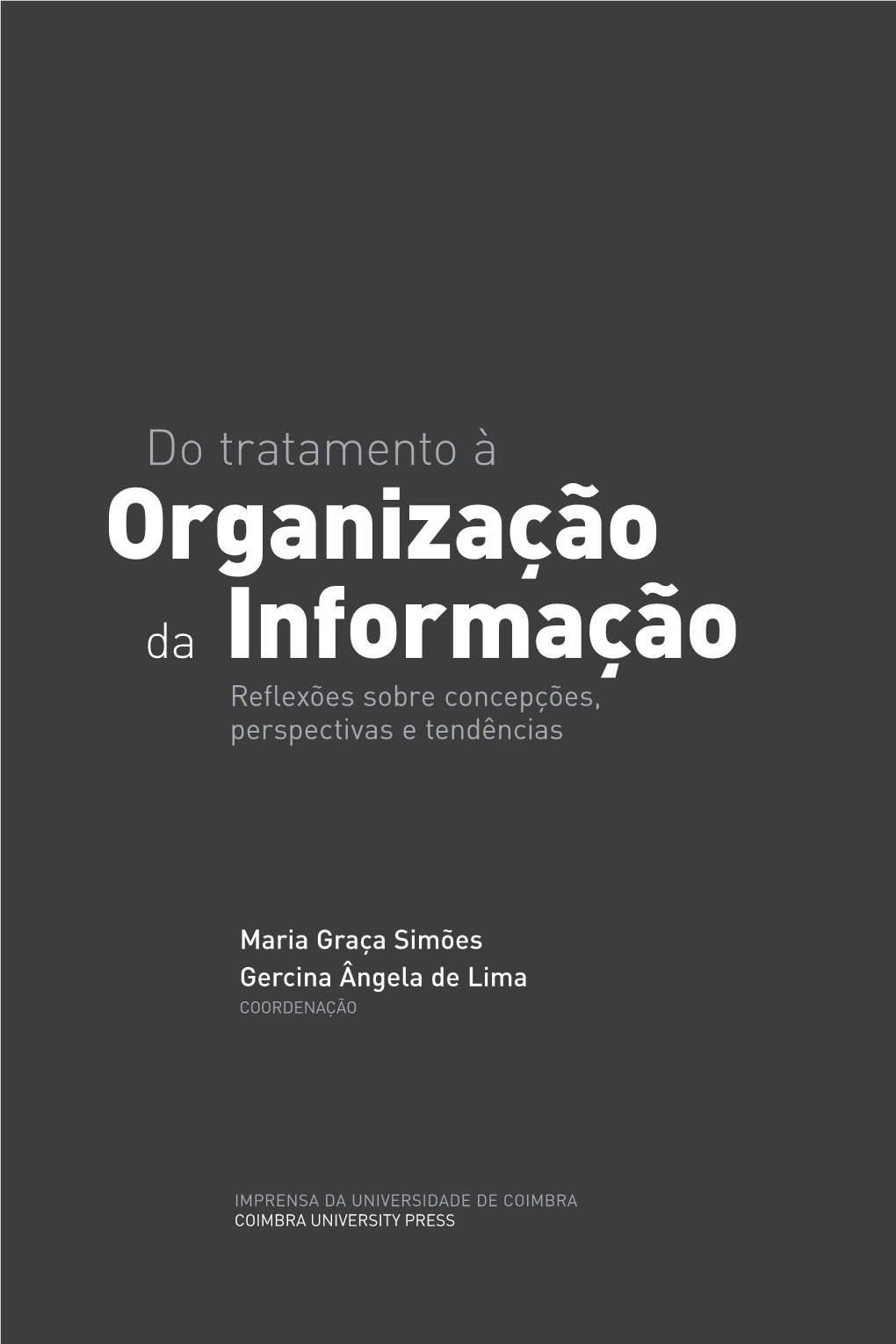 Do Tratamento À Organização Da Informação Reflexões Sobre Concepções, Perspectivas E Tendências