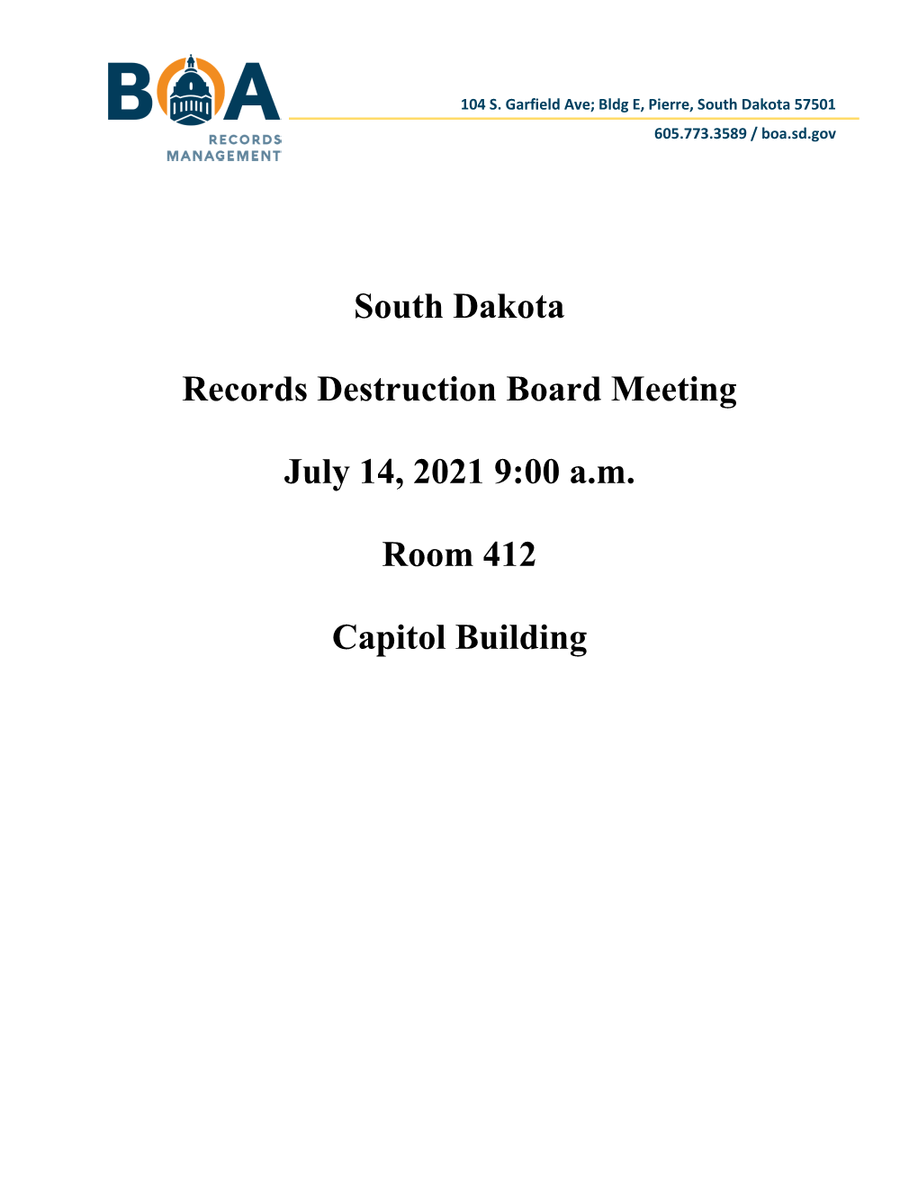 South Dakota Records Destruction Board Meeting July 14, 2021 9:00 A.M. Room 412 Capitol Building