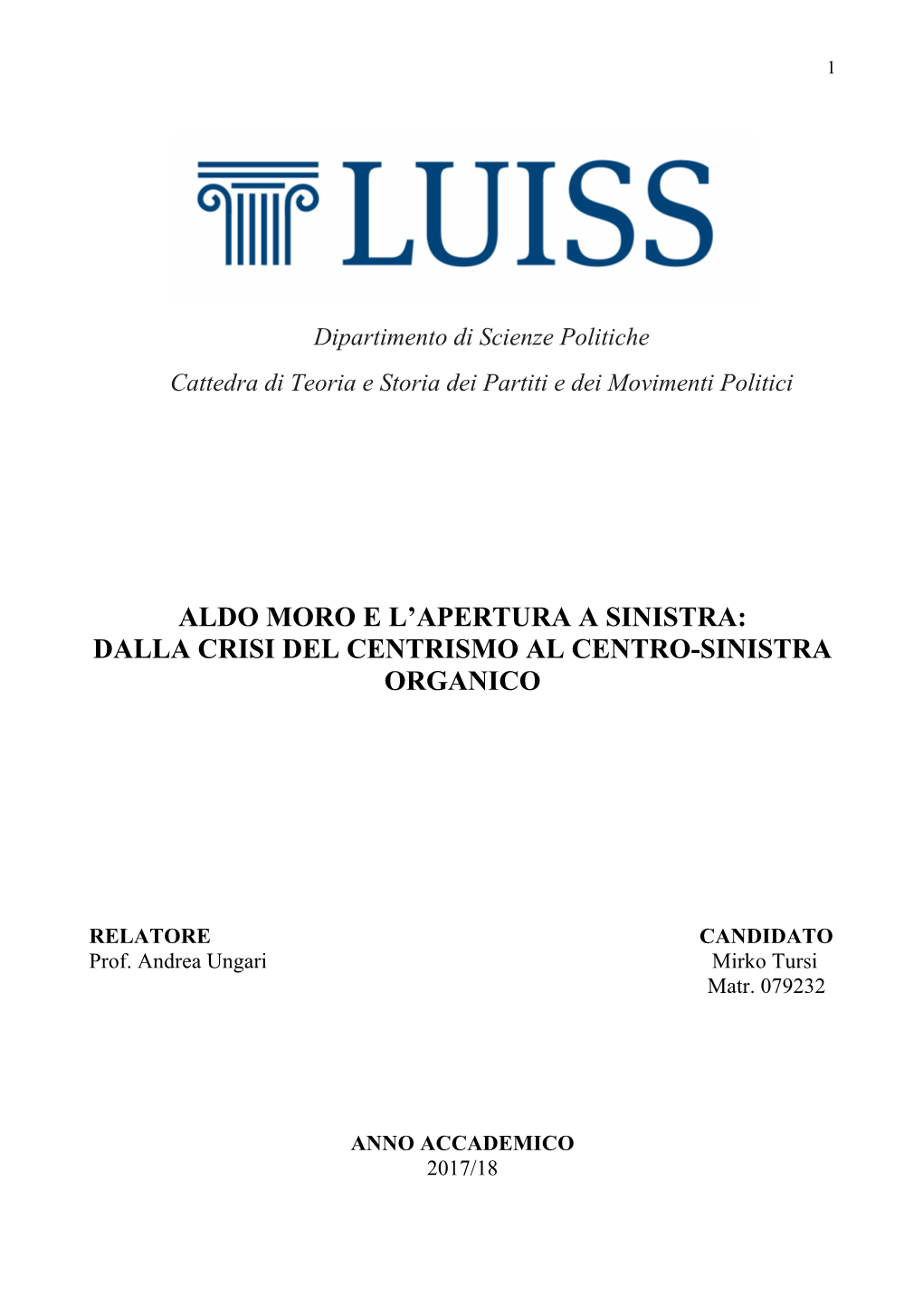 Aldo Moro E L'apertura a Sinistra: Dalla Crisi Del Centrismo Al Centro-Sinistra