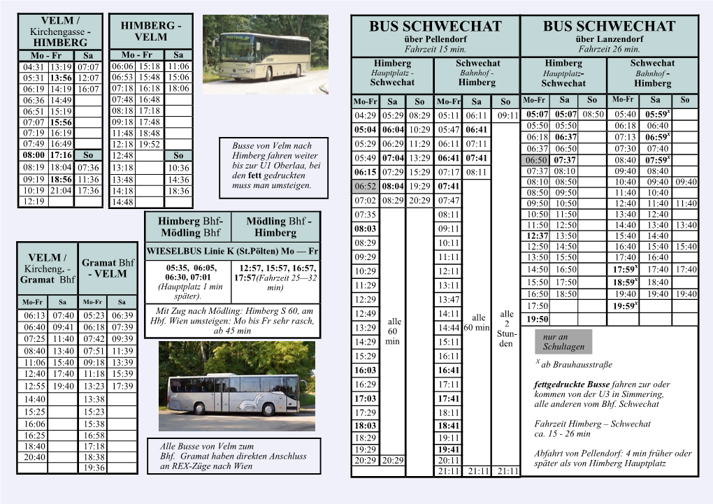 BUS SCHWECHAT BUS SCHWECHAT Kirchengasse - VELM HIMBERG Über Pellendorf Über Lanzendorf Fahrzeit 15 Min