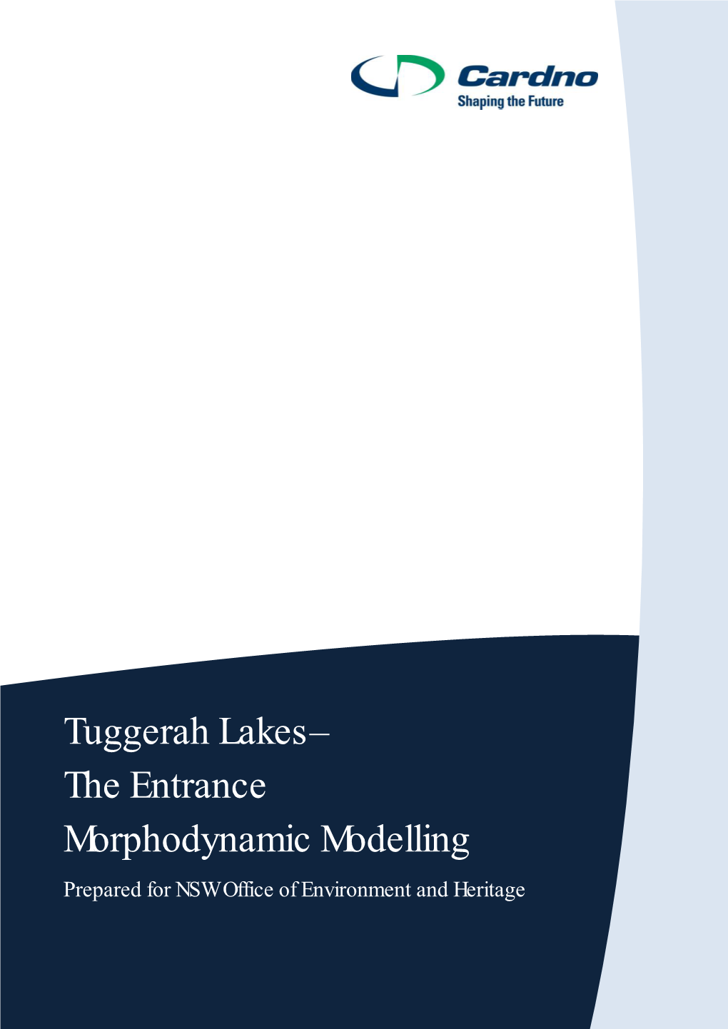 The Entrance Morphodynamic Modelling Prepared for NSW Office of Environment and Heritage