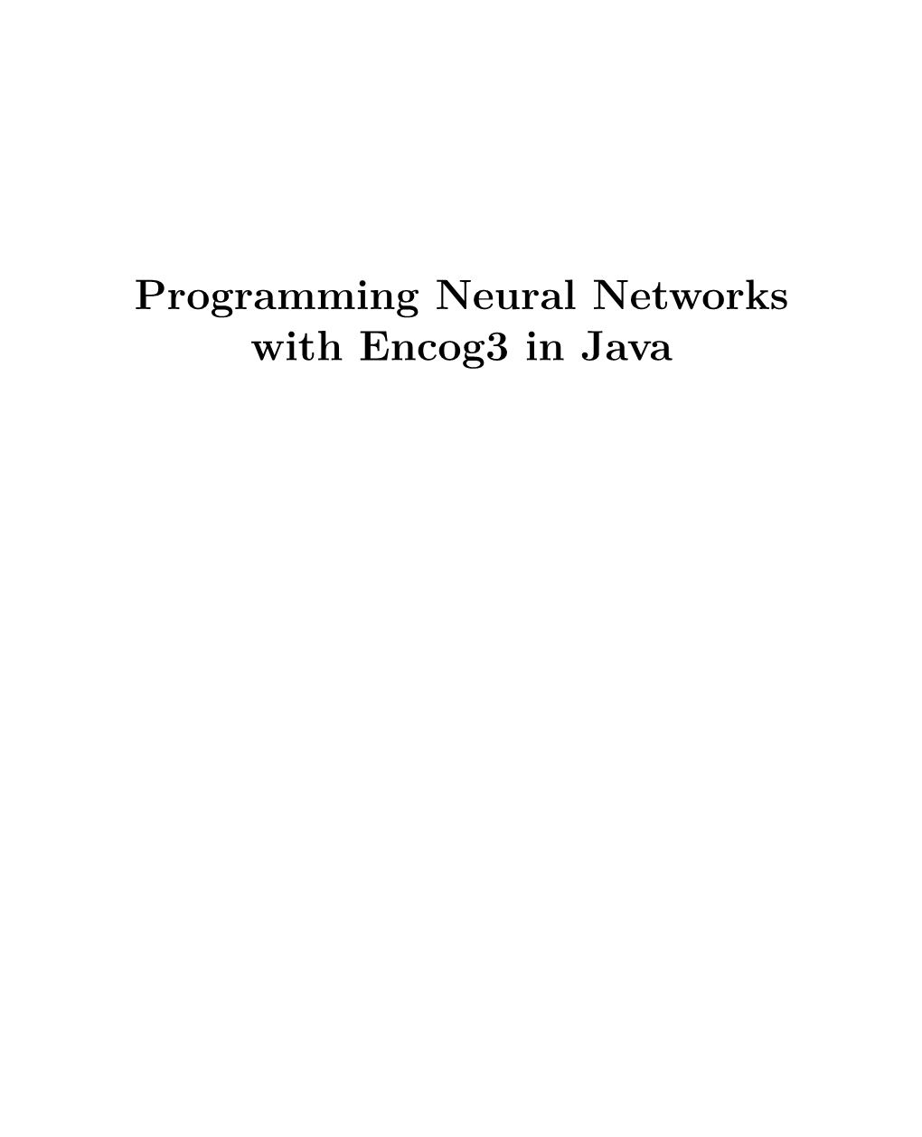 Programming Neural Networks with Encog3 in Java