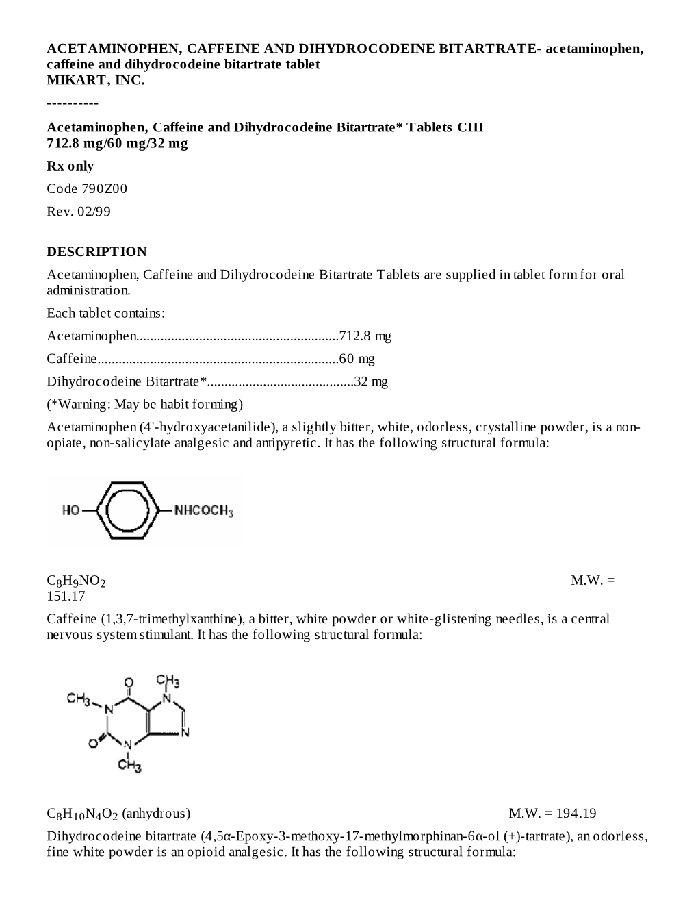 Acetaminophen, Caffeine and Dihydrocodeine Bitartrate* Tablets CIII 712.8 Mg/60 Mg/32 Mg Rx Only Code 790Z00 Rev