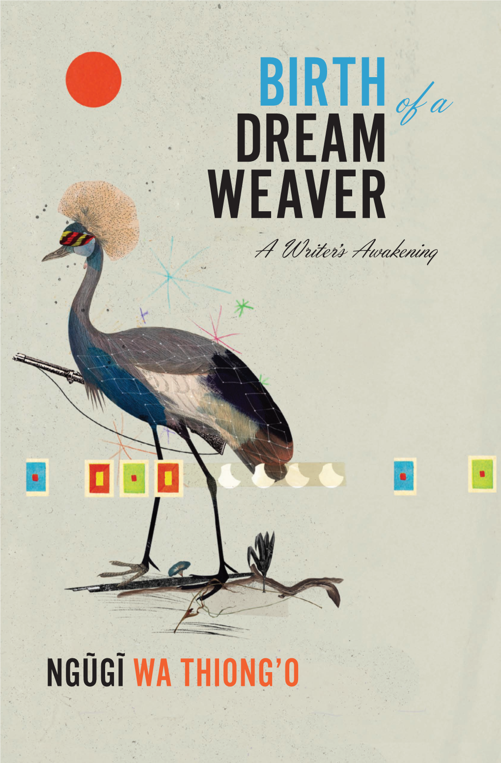 Birth of a Dream Weaver: a Writer's Awakening