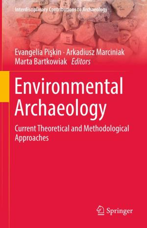 Environmental Archaeology Current Theoretical and Methodological Approaches Interdisciplinary Contributions to Archaeology
