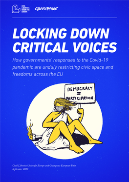 LOCKING DOWN CRITICAL VOICES How Governments’ Responses to the Covid-19 Pandemic Are Unduly Restricting Civic Space and Freedoms Across the EU