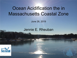 Ocean Acidification the in Massachusetts Coastal Zone