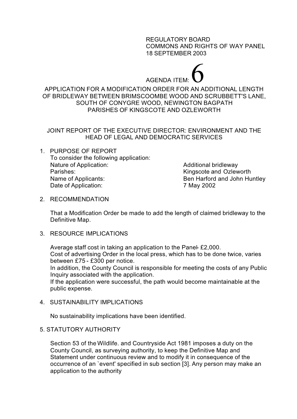 Regulatory Board Commons and Rights of Way Panel 18 September 2003 Agenda Item: 6 Application for a Modification Order for an A