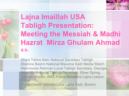 Lajna Imaillah USA Tabligh Presentation: Meeting the Messiah & Madhi Hazrat Mirza Ghulam Ahmad A.S