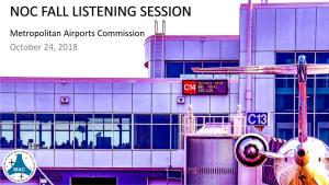 NOC FALL LISTENING SESSION Metropolitan Airports Commission October 24, 2018 MEETING AGENDA