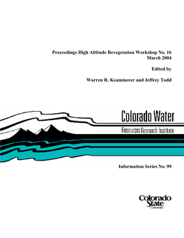 Proceedings High Altitude Revegetation Workshop No. 16 March 2004 Edited by Warren R. Keammerer and Jeffrey Todd Information