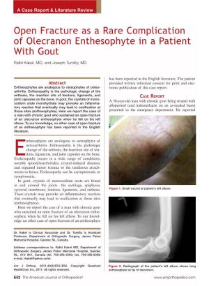 Open Fracture As a Rare Complication of Olecranon Enthesophyte in a Patient with Gout Rafid Kakel, MD, and Joseph Tumilty, MD