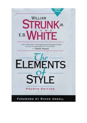 THE ELEMENTS of STYLE' (4Th Edition) First Published in 1935, Copyright © Oliver Strunk Last Revision: © William Strunk Jr