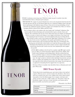 2011 Tenor Syrah “Flashy Black Fruit Around Baking Spice and a Hint of Tobacco Leaf and Beef Carpaccio