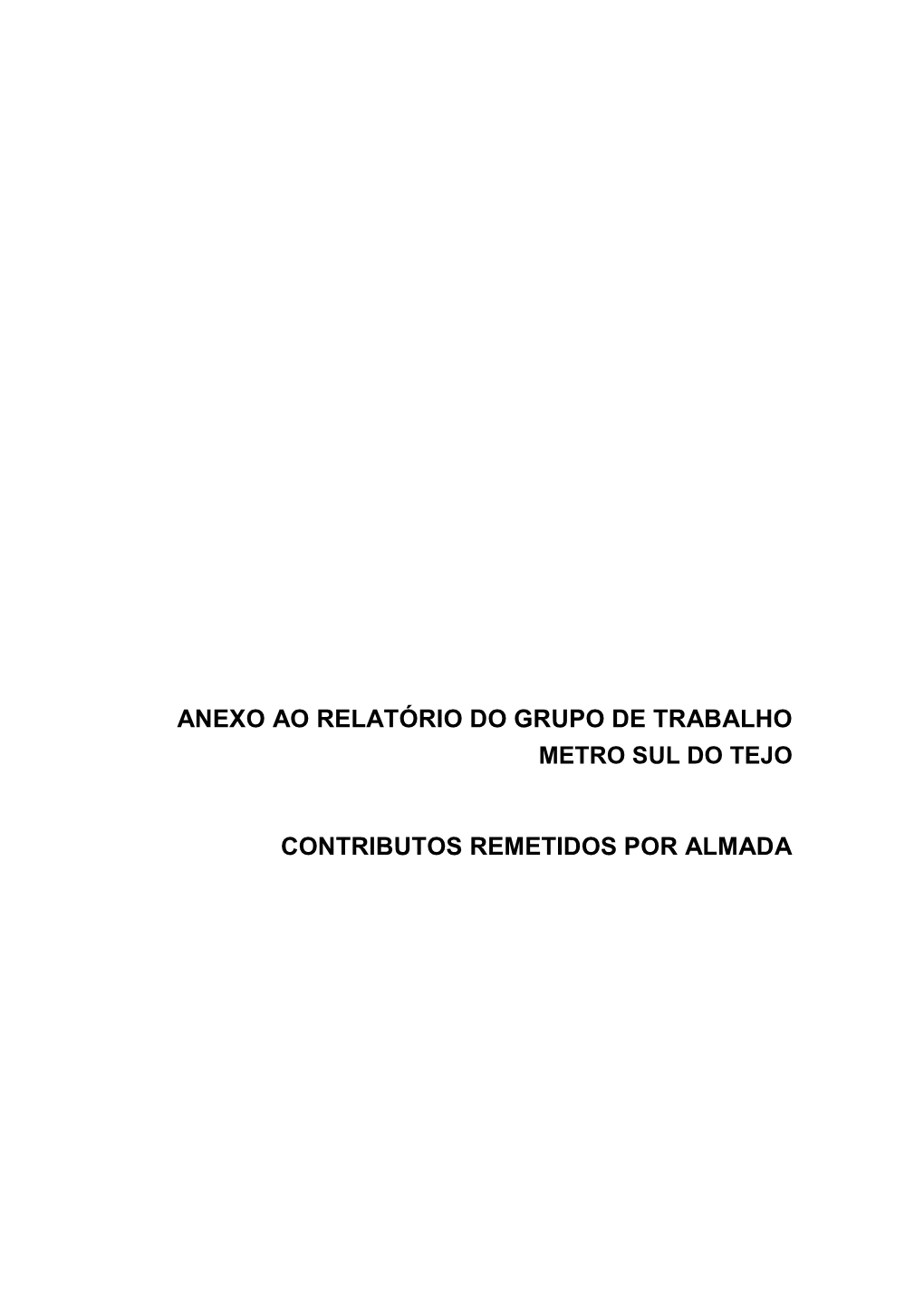 Anexo Ao Relatório Do Grupo De Trabalho Metro Sul Do Tejo Contributos Remetidos Por Almada