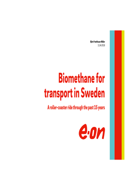 Biomethane for Transport in Sweden a Roller-Coaster Ride Through the Past 15 Years Phases of Growth