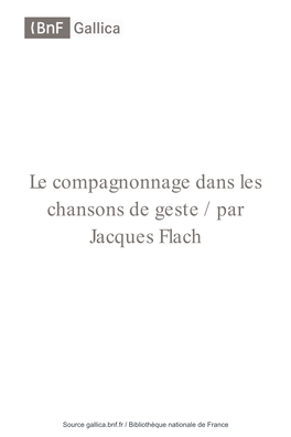 Le Compagnonnage Dans Les Chansons De Geste / Par Jacques Flach